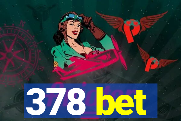 378 bet